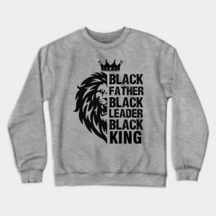 Black Father, Black Leader, Black King, Lion Crewneck Sweatshirt